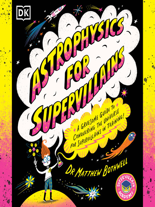 Title details for Astrophysics for Supervillains by Dr. Matthew Bothwell - Wait list